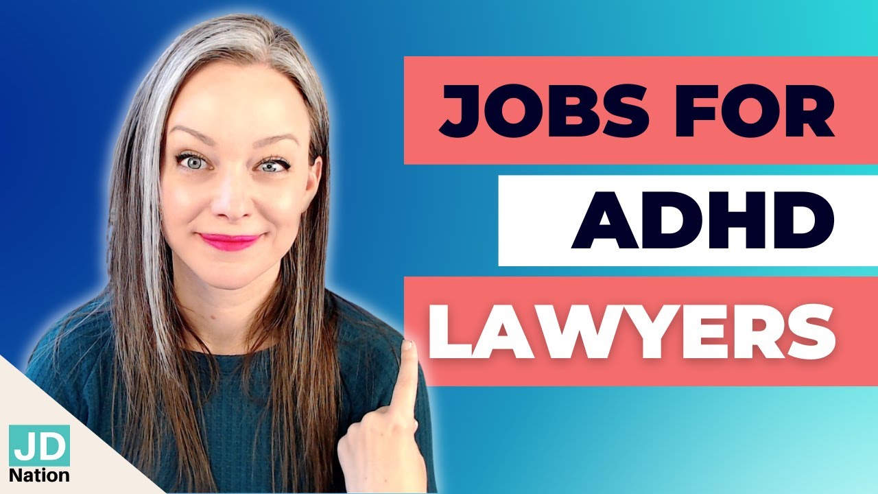 Best Jobs for Lawyers with ADHD Practice Areas for ADD Attorneys