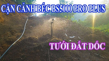 BÉC TƯỚI PHUN MƯA BS5000 PRO PLUS NHÌN CẬN CẢNH | 0985.833.804