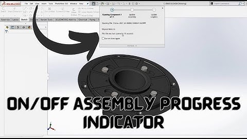 Assembly Open Progress Indicator ON/OFF || SOLIDWORK