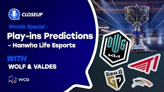 WCG Close-up Worlds Special pt.1: Play-Ins Predictions for HLE with Wolf &amp; Valdes #esports