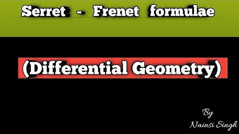 Serret- Frenet formulae (Differential geometry) || By Nainsi Singh