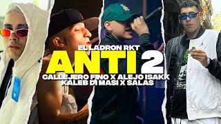 Callejero Fino x Alejo Isakk x Kaleb Di Masi x Salas - ANTI 2 RKT (Prod. El Ladron Rkt)