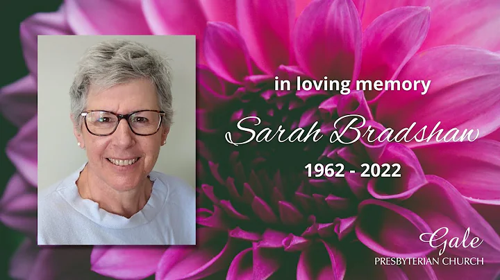 Celebration of Life - Sarah Bradshaw - May 14, 2022