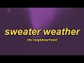 The Neighbourhood Sweater Weather Slowed Lyrics