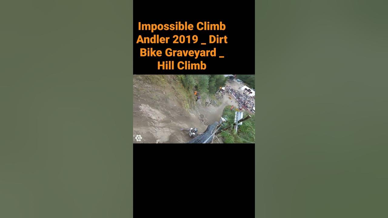 Impossible Climb Andler 2019 Dirt Bike Graveyard Hill Climb Impossible Climb Andler 2019 _ Dirt Bike Graveyard _ Hill Climb#shorts