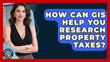 How Can GIS Help You Research Property Taxes? - Property Taxes Uncovered