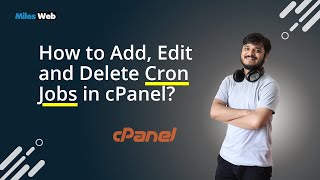 how to add, edit and delete cron jobs in cpanel? | milesweb