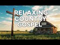 Best Country Gospel Music Mix: Peaceful Evening Worship &amp; Reflection (Live)