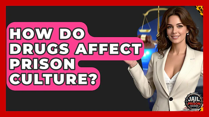 How Do Drugs Affect Prison Culture? - Jail & Prison Insider