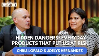 Hidden Dangers: Everyday Products That Put Us at Risk | Chris LoPalo &  Joelys Hernández | S1 E2