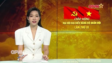 Đại hội đại biểu Đảng bộ Quân đội lần thứ XI diễn ra từ 27 đến 30/9/2020