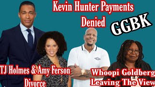 TJ Holmes & Amy Ferson Divorce | Kevin Hunter Denied Payments | Whoopi Goldberg & The View...