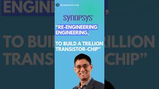 Re-Engineering Engineering, to Build a Trillion Transistor-chip | Synopsys SVP Innovation ​