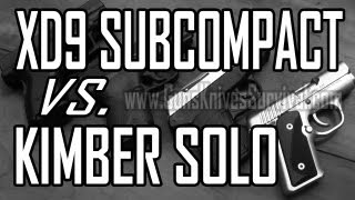 Kimber Solo Carry STS vs. Springfield XD9 Subcompact: Concealed Carry 9mm Pistol Comparison Part 6
