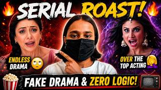 Fake Drama &amp; Zero Logic 🤦‍♀️ | Indian Serial Roast #SerialRoast #IndianSerials #FunnyRoast