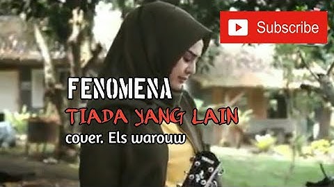FENOMENA. TIADA YANG LAIN. (COVER) ELS WAROUW