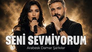 Seni Sevmiyorum 💔 | En Ağır Arabesk Şarkılar 2026