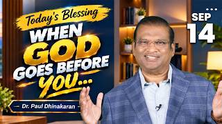 Dr. Paul Dhinakaran | When God goes before you | Sep.14 | Today's Blessing