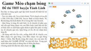 SCRATCH - Dạng Trò chơi "Mèo chạm bóng"/ Đề thi THT huyện Tánh Linh năm 2023. screenshot 5