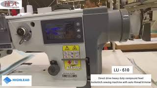Highlead LU610 | Direct Drive Compound Feed Lockstitch Sewing Machine for Heavy Materials | HCA
