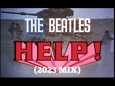 THE BEATLES - "HELP!" (2023 MIX) - FAN VIDEO (HD)