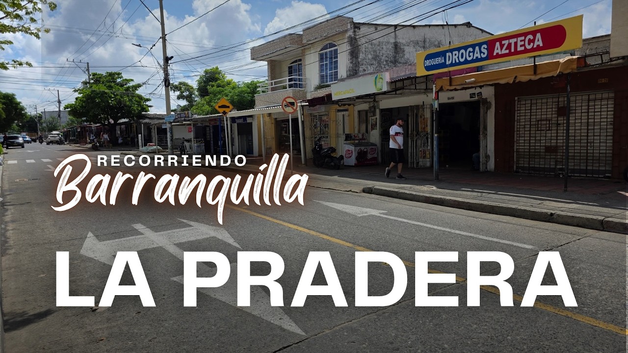 🏘️💚 La Pradera de Barranquilla: un barrio con gente cálida y calles llenas de vida 🛍️🥖