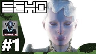 ECHO [FR]: Discovery - Arrival & Genesis: He Awakens - Walkthrough 1