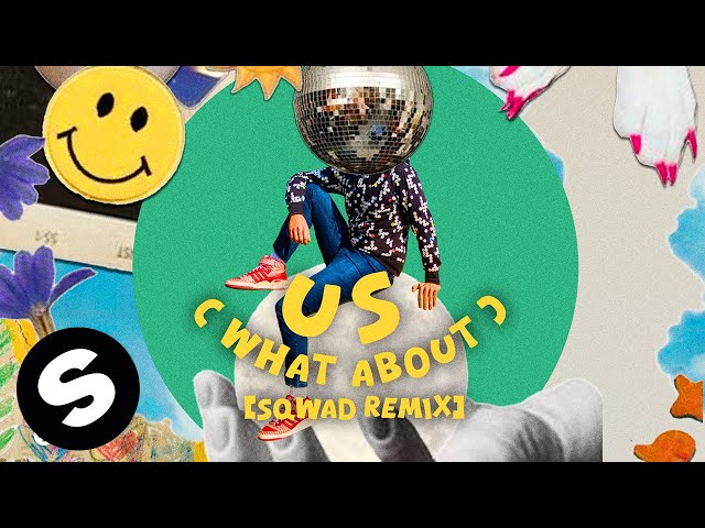 Jack Wins - Us (What About) SQWAD Remix