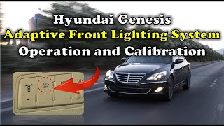 Hyundai Genesis Adaptive Front Lighting System Operation & Calibration