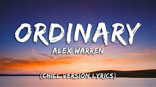Alex Warren - Ordinary (Chill House Lyrics)