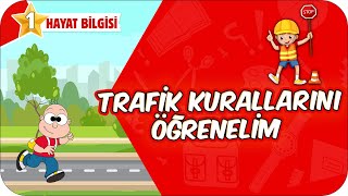 Trafik Kurallarını Öğrenelim 1. Sınıf Hayat Bilgisi