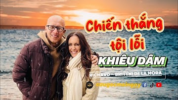 Chiến Thắng Tội Lỗi Khiêu Dâm - Richard và Brittni De La Mora - Hungry Generation Câu Gốc Mỗi Ngày