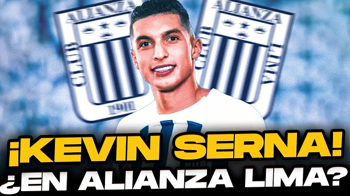 BREAKING NEWS! Kevin Serna CLOSE to Alianza Lima?