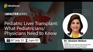 Pediatric Liver Transplant: What Pediatricians/Physicians Need to Know