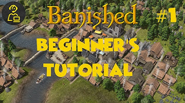 Banished Beginner’s Tutorial - EP 1 - Getting Started