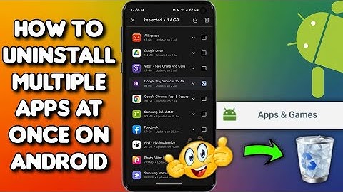 How to uninstall multiple Apps at once on Android in 2023