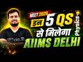 Only 5 Questions for AIIMS Delhi? #AIIMSDelhi #neet2026