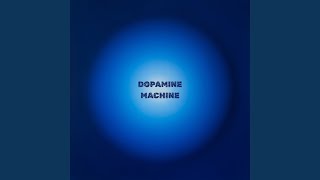 Dopamine Machine