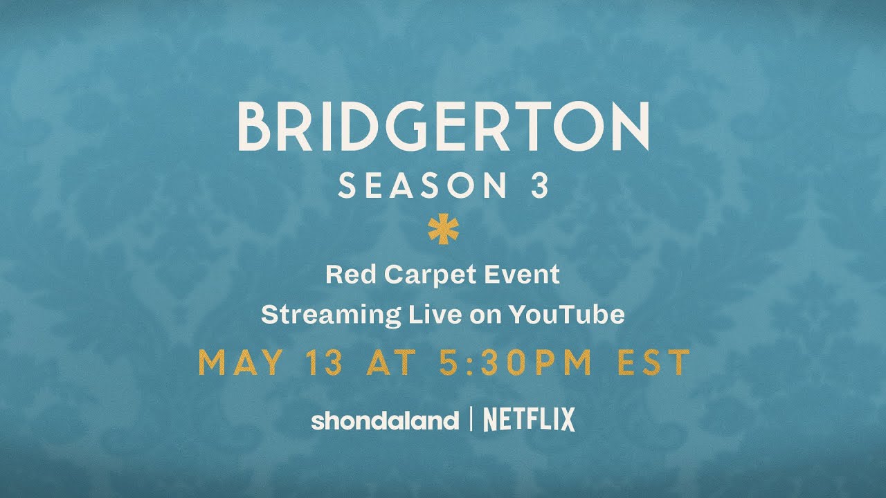 Bridgerton Season 3 Red Carpet Event LIVE Monday May 13th 5:30PM ET