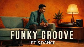 Funk & Boogie Groove Playlist 🔥 Soulful Rhythms & Feel-Good Vibes All Day
