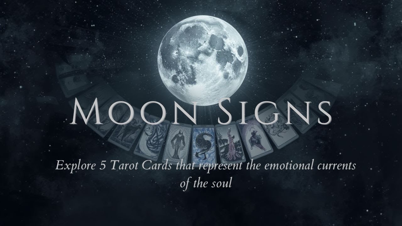 5 Tarot Cards that represent 5 different Moon Signs
