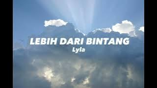 Lyla - Lebih Dari Bintang (Lirik)