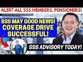 ✅ SSS MAY GOOD NEWS! COVERAGE DRIVE SUCCESSFUL! | SSS ADVISORY TODAY | Alert Members &amp; Pensioners!
