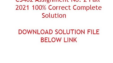 CS402 Assignment No. 2 Fall 2021 100% Correct Complete Solution| solution file download