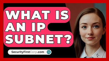 What Is An IP Subnet? - SecurityFirstCorp.com