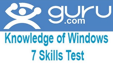 Guru.com Knowledge of Windows 7 Skills Test Answers