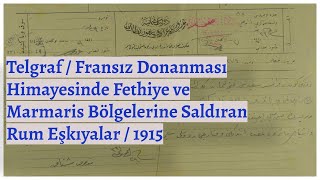 Telgraf / Fransız Donanması Himayesinde Fethiye Ve Marmaris Bölgelerine Saldıran Rum Eşkıyalar