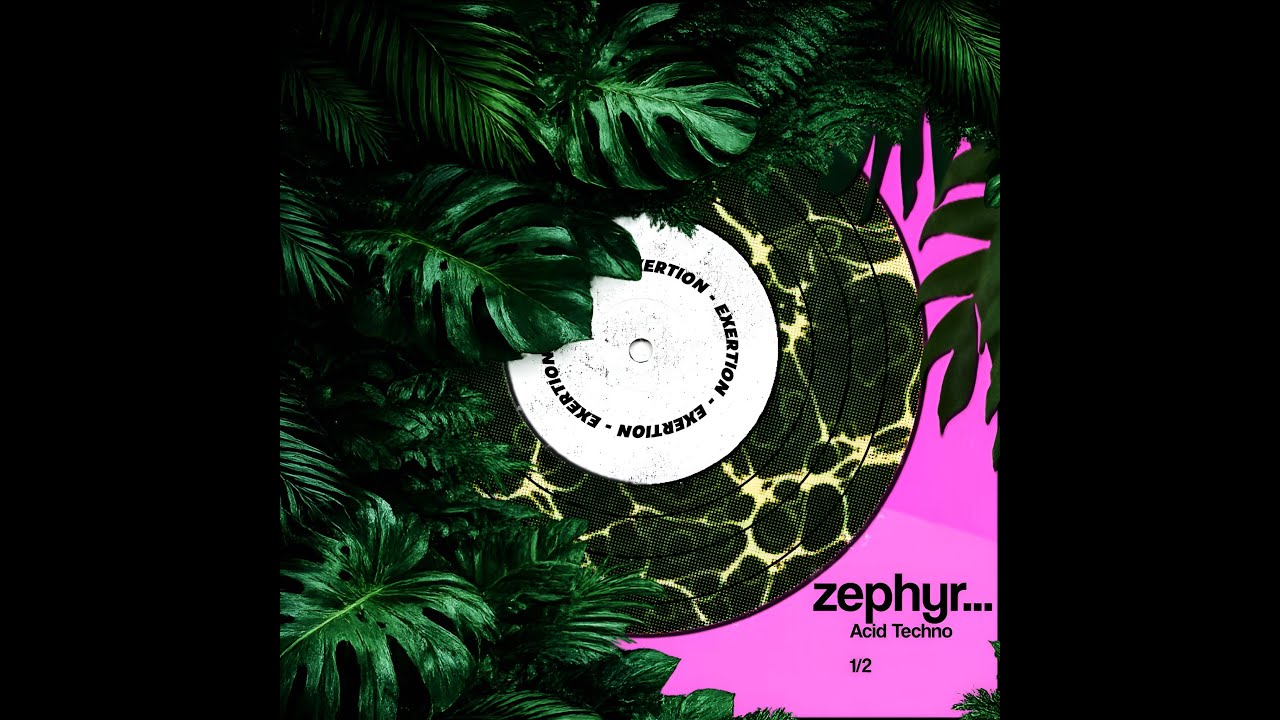 Zephyr - Exertion (Official Audio)
