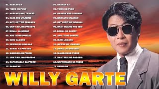 WILLY GARTE Songs Nonstop 2025 -NASAAN KA, TIBOK NG PUSO,...#viral #lumangtugtugin