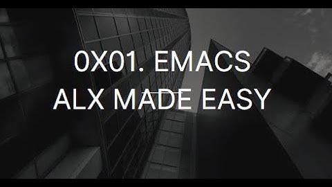 0x01  Emacs #alx #alx400 #alxplay #alxprajapati